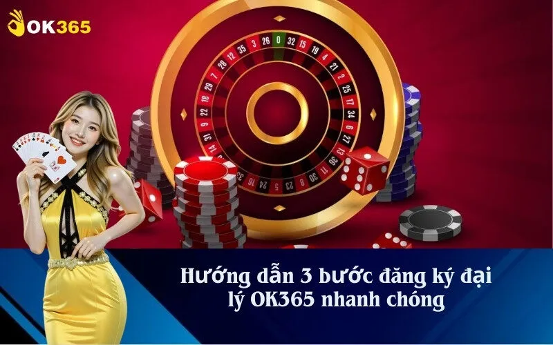 Hướng dẫn 3 bước đăng ký đại lý OK365 nhanh chóng