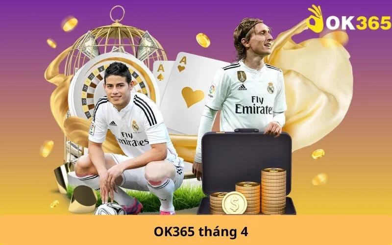 OK365 tháng 4